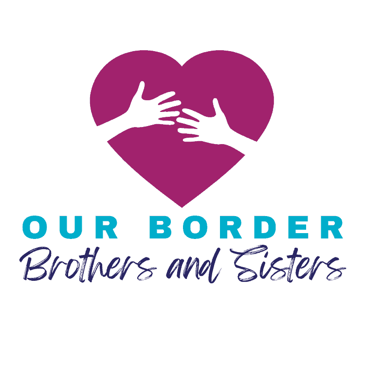 Our Border Brothers & Sisters