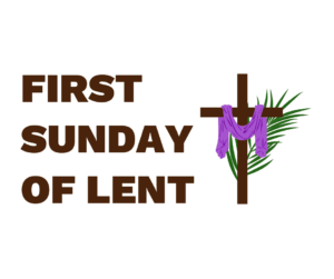 First Sunday of Lent graphic with a cloth hanging over a cross with a palm branch