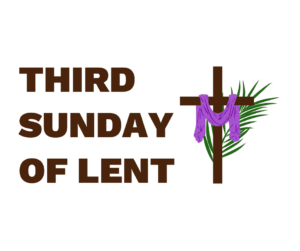 Third Sunday of Lent graphic with a cloth hanging over a cross and a palm branch