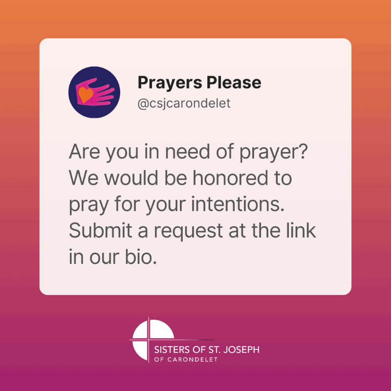 Prayers Please graphic that reads "Are you in need of prayer? We would be honored to prayer for your intentions. Submit a request at the link in our bio."