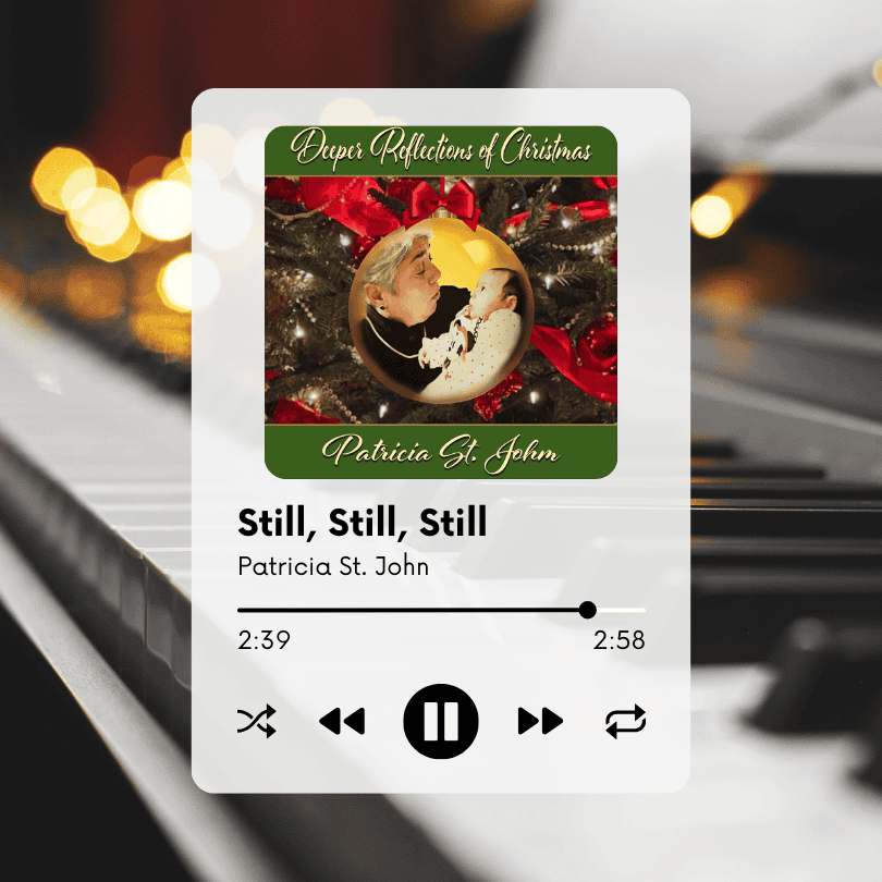 A "now playing" graphic with Still, Still, Still by Patricia St. John over an image of a piano